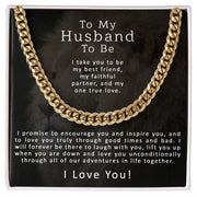 To My Husband To Be | Cuban Link Chain