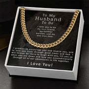 To My Husband To Be | Cuban Link Chain