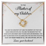 To The Mother of My Children | Love Knot Necklace| Mother's Day| Birthday