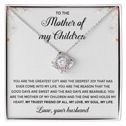 To The Mother of My Children | Love Knot Necklace| Mother's Day| Birthday