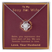 To My Sexy Hot Wife | Love Knot Necklace